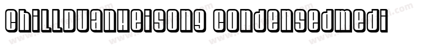 ChillDuanHeiSong Condensedmedium字体转换